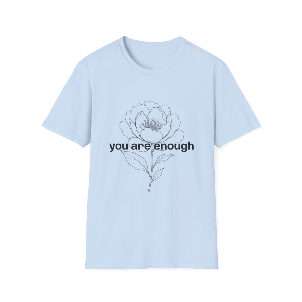 You Are Enough Inspirational Message T-Shirt