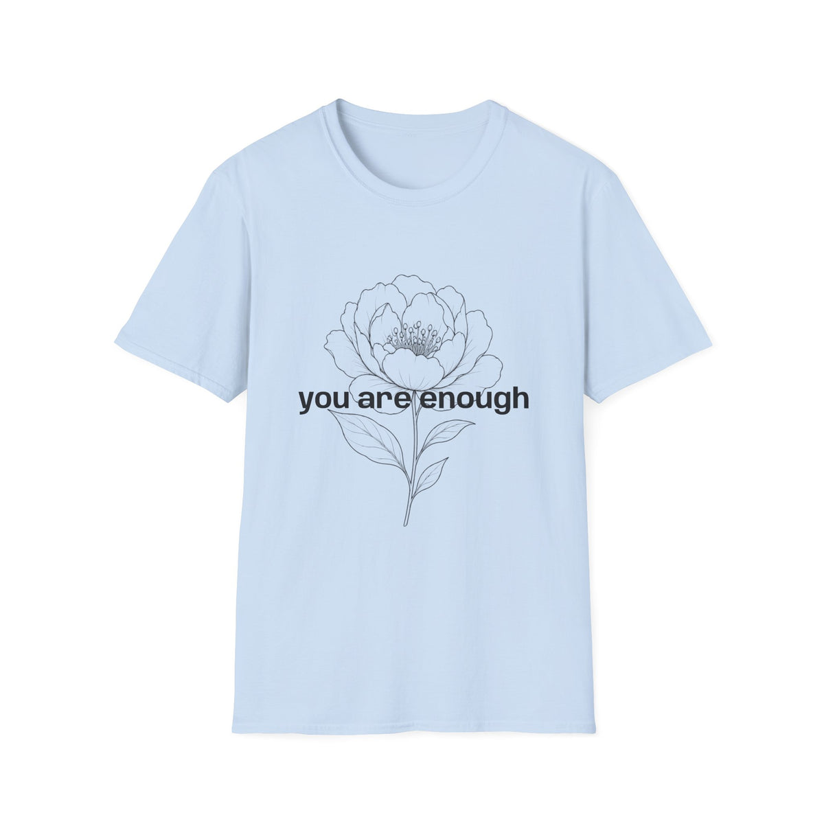 You Are Enough Inspirational Message T-Shirt
