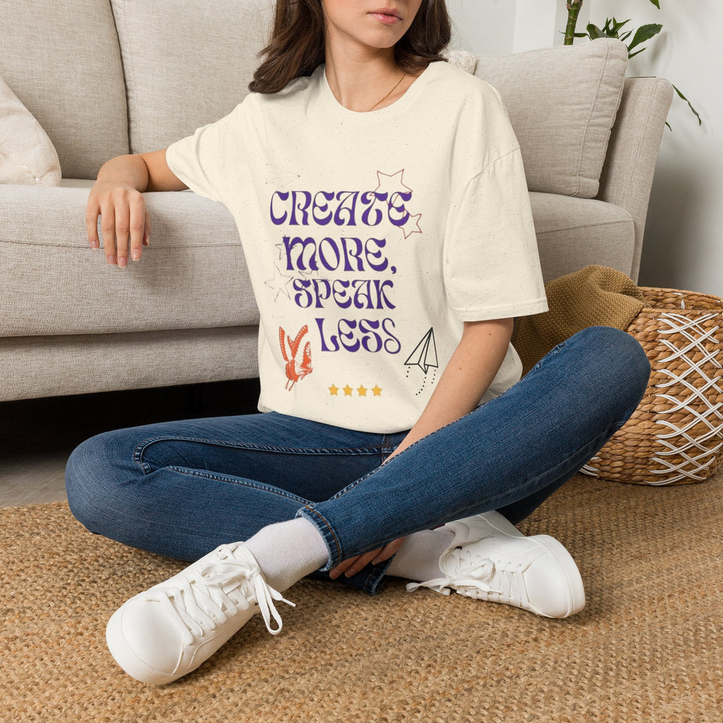 Create More Speak Less T-Shirt